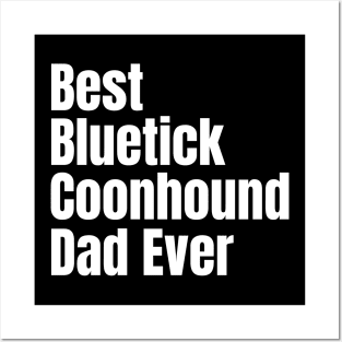 Bluetick Coonhound Dad Posters and Art